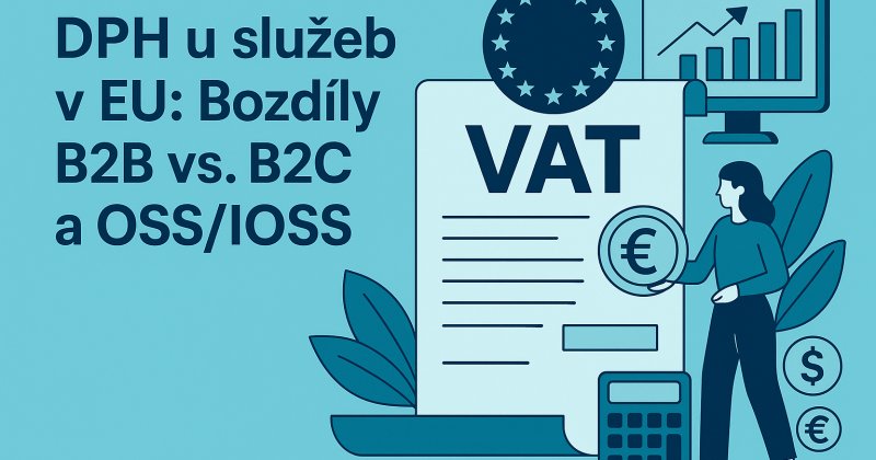 DPH u služeb v EU: Rozdíly B2B vs. B2C a OSS/IOSS