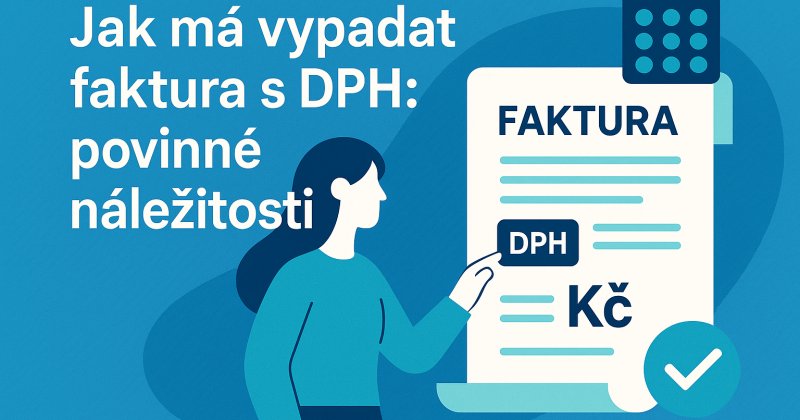 Jak má vypadat faktura s DPH: povinné náležitosti