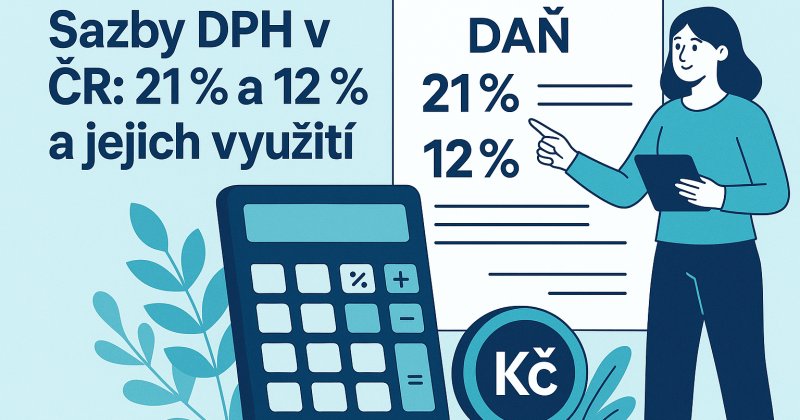 Sazby DPH v ČR: 21 % a 12 % a jejich využití