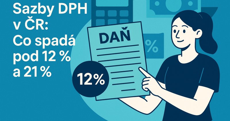 Sazby DPH v ČR: Co spadá pod 12 % a 21 %