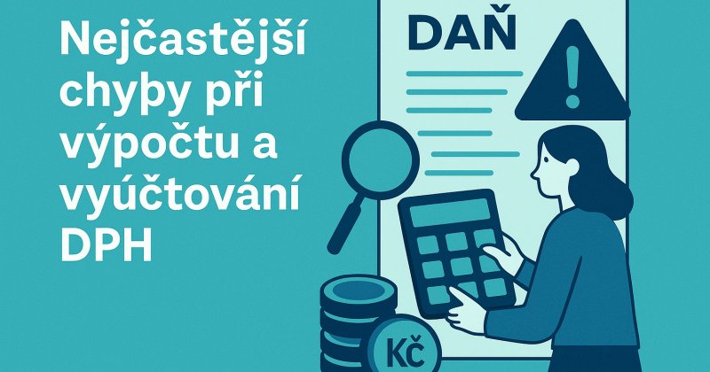 Ilustrační obrázek k článku: Nejčastější chyby při výpočtu a vyúčtování DPH