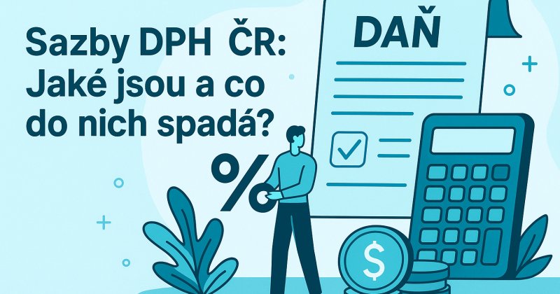 Sazby DPH v ČR: Jaké jsou a co do nich spadá?
