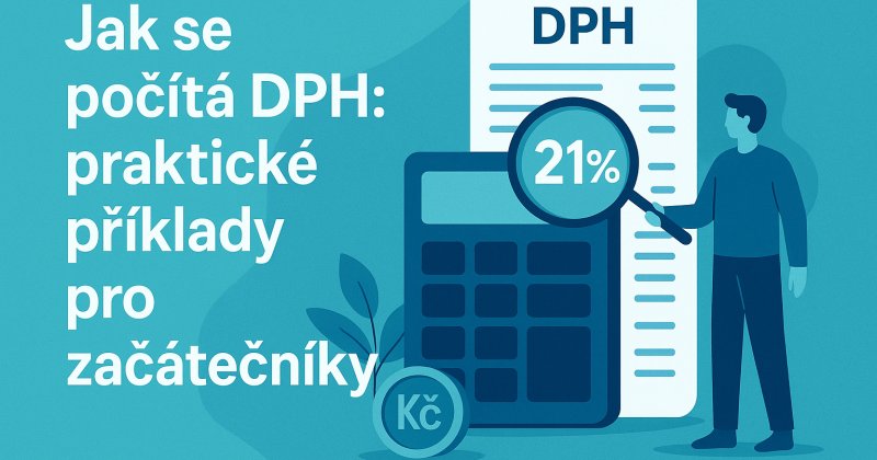 Ilustrační obrázek k článku: Jak se počítá DPH: praktické příklady pro začátečníky