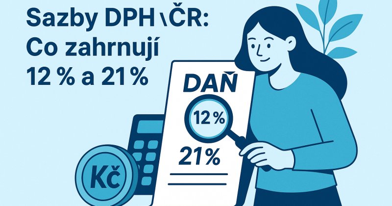 Ilustrační obrázek k článku: Sazby DPH v ČR: Co zahrnují 12 % a 21 %